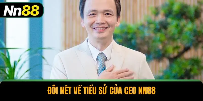 Đôi nét về tiểu sử của CEO NN88