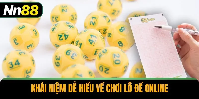 Khái niệm dễ hiểu về chơi lô đề online