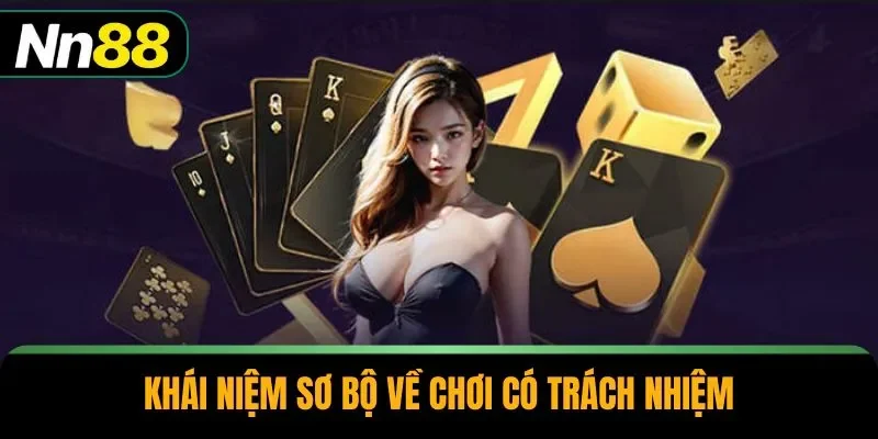 Khái niệm sơ bộ về chơi có trách nhiệm