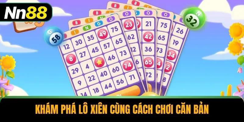 Khám phá lô xiên cùng cách chơi căn bản