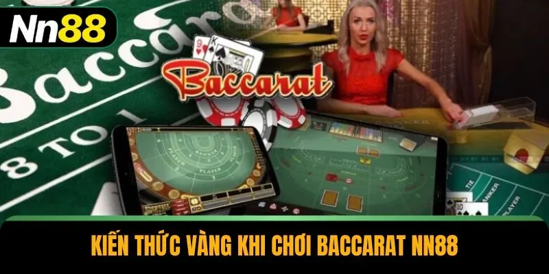 Kiến thức vàng khi chơi baccarat NN88