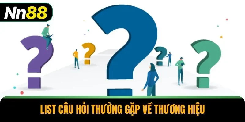 List câu hỏi thường gặp về thương hiệu
