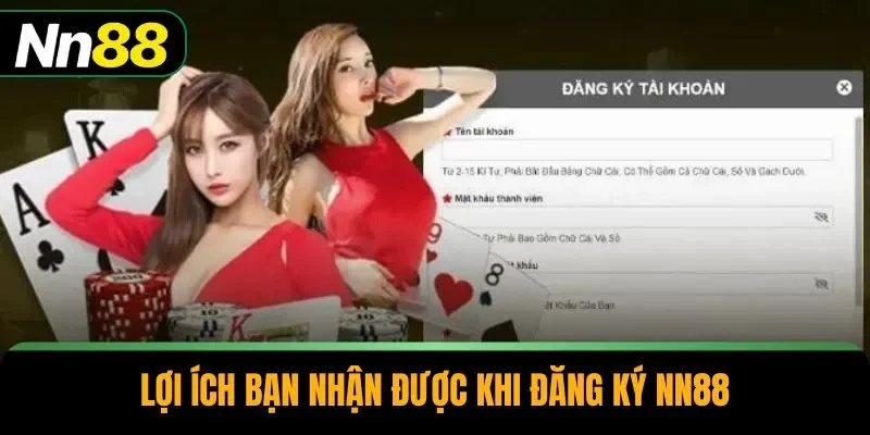 Lợi ích bạn nhận được khi đăng ký NN88