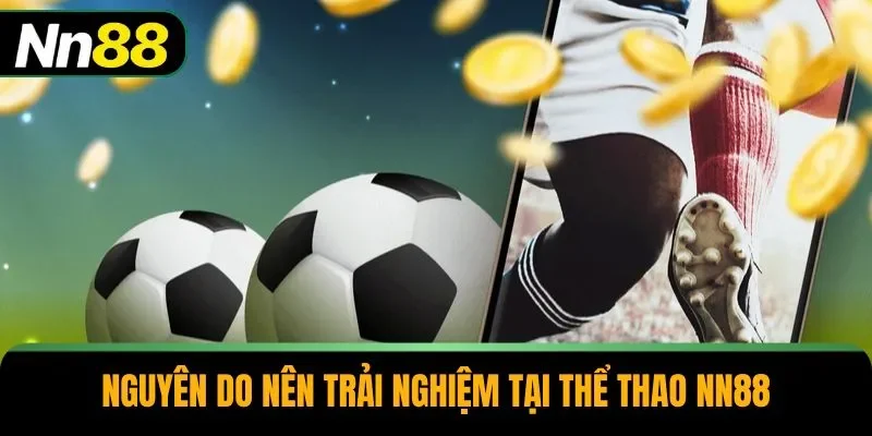 Nguyên do nên trải nghiệm tại thể thao NN88