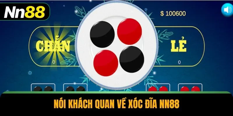 Nói khách quan về xóc đĩa NN88