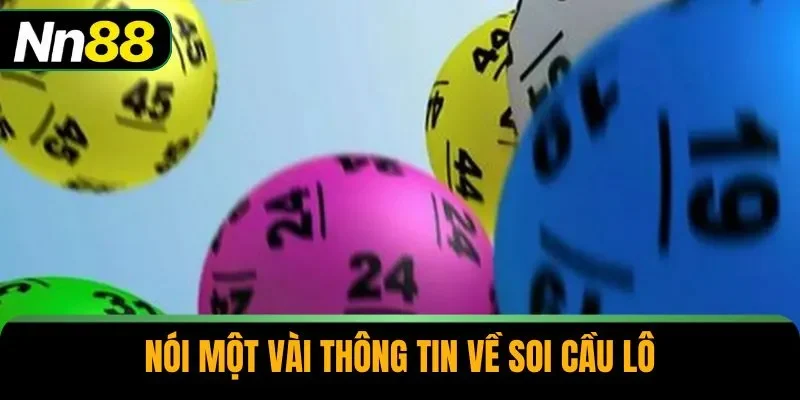 Nói một vài thông tin về soi cầu lô